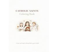 Catholic Saints Coloring Book: A Cozy and Simple Faith-Based Coloring Book with Beloved Saints for Relaxation and Reflection