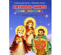Catholic Saints Coloring Book for Kids Ages 5-8: 31 Inspiring Saints with Bible Verses | December Feast Day Saints | Christian Faith Coloring Book (A Saint a Day Series)