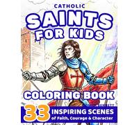 Catholic Saints Coloring Book for Kids: For Ages 6-12: 33 Inspiring Scenes, Full-Page Illustrations, One-Sided Pages, Includes Feast Day Calendar, Perfect for First Communion & Catholic Gifts