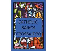 Catholic Saints Crossword: Crossword puzzle of 600 saints, 120 pages, 60 puzzles