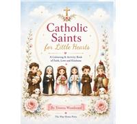 Catholic Saints for Little Hearts: Catholic Saints: Colour, Leran & Pray