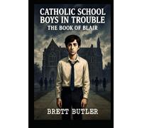 Catholic School Boys In Trouble The Book of Blair