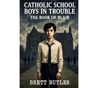 Catholic School Boys In Trouble The Book of Blair