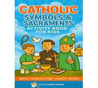 Catholic Symbols & Sacraments Activity Book for Kids: Word Searches, Matching & S nd-Find Puzzles in 8.5x11 Large Print to Learn the Catholic Faith - Fun Educational Gift for Kids!