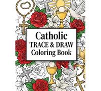 Catholic Trace & Draw Coloring Book for Adults: Beautiful Catholic Symbols, Biblical Scenes, and Botanical Designs to Trace, Color, Relax, and Reflect