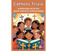 Catholic Trivia Interesting Facts for Smart Kids With Curious Minds