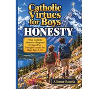 Catholic Virtues for Boys: Honesty: A 7-Day Catholic Adventure Inspired by Saint Pier Giorgio Frassati for Boys Ages 9-12