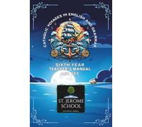 Catholic Voyages in English and Grammar Sixth Year Teacher's Manual and Key