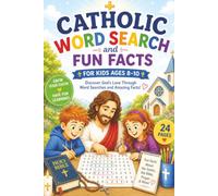 Catholic Word Search for Kids: 24 Fun Word Search Puzzles & Faith-Filled Activities for Ages 8-10 | Learn About Jesus, the Bible, Saints, Prayer, the Sacraments, and More