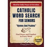 Catholic Word Search for Seniors Hymns and Psalms: 100-Page Jumbo Print Collection of Traditional Worship Songs and Beloved Bible Verses: Meditative ... Seniors, Adults, and Those with Low Vision