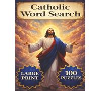 Catholic Word Search Large Print: 100 Easy-to-Read Puzzles Featuring Saints, Scripture, Sacraments, and Traditions of the Catholic Church - 9 Words Per Puzzle for Relaxing Faith-Based Fun