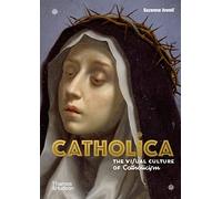 Suzanna Ivanic – Catholica: The Visual Culture of Catholicism