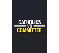 Catholics Vs Committee Journal About U.S. Government and Politics