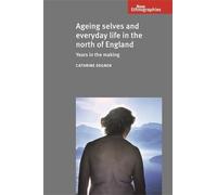 Cathrine Degnen Ageing Selves and Everyday Life in the North (Copertina rigida)