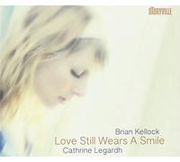 Cathrine Legardh/Brian Kellock Love still wears a smile (CD) Album