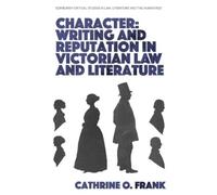 Cathrine O. Fra Character, Writing, and Reputation in Victorian Law (Tascabile)