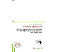 Cathryn Bradshaw: Actor, Oranges Are Not the Only Fruit (TV Serial), Bristol Old Vic, The Storyteller