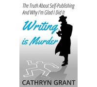 Cathryn Grant Writing is Murder (Tascabile)