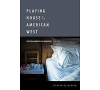 Cathryn Halverson Playing House in the American West (Tascabile)