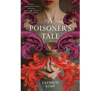 Cathryn Kemp A Poisoner's Tale (Tascabile)