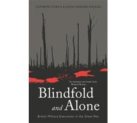 Cathryn M Corns John Hughes-Wilson Blindfold and Alone (Tascabile) W&N Military