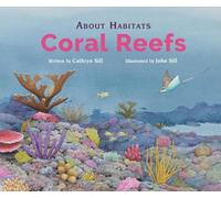 Cathryn Sill About Habitats: Coral Reefs (Copertina rigida) About Habitats