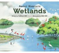 Cathryn Sill About Habitats: Wetlands (Tascabile) About Habitats