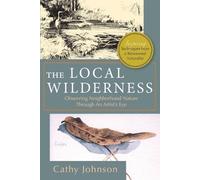Cathy a Johnson The Local Wilderness (Tascabile)