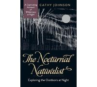 Cathy a Johnson The Nocturnal Naturalist (Tascabile)