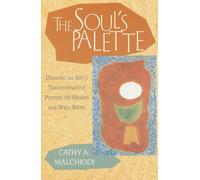 Cathy A. Malchiodi The Soul's Palette (Tascabile)