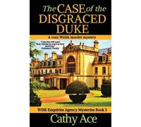Cathy Ace The Case of the Disgraced Duke (Tascabile)