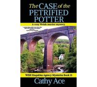 Cathy Ace The Case of the Petrified Potter (Tascabile)