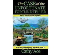Cathy Ace The Case of the Unfortunate Fortune Teller (Tascabile)