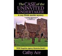 Cathy Ace The Case of the Uninvited Undertaker (Copertina rigida)