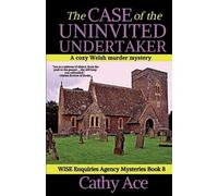 Cathy Ace The Case of the Uninvited Undertaker (Tascabile)