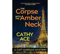 Cathy Ace The Corpse with the Amber Neck (Tascabile)