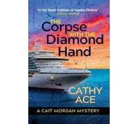 Cathy Ace The Corpse with the Diamond Hand (Tascabile)