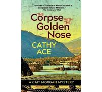 Cathy Ace The Corpse with the Golden Nose (Tascabile)