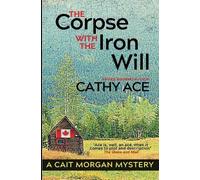 Cathy Ace The Corpse with the Iron Will (Tascabile)