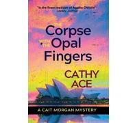 Cathy Ace The Corpse with the Opal Fingers (Tascabile) Cait Morgan Mysteries
