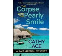 Cathy Ace The Corpse with the Pearly Smile (Tascabile)