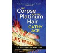 Cathy Ace The Corpse with the Platinum Hair 2nd Edition (Tascabile)