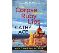 Cathy Ace The Corpse with the Ruby Lips: 2nd Edition: 8 (The Cait Mo (Tascabile)