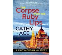 Cathy Ace The Corpse with the Ruby Lips (Tascabile)