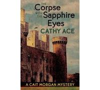 Cathy Ace The Corpse with the Sapphire Eyes (Tascabile)