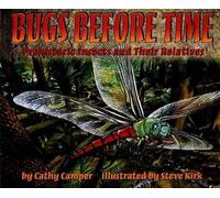 Cathy Camper Bugs Before Time: Prehistoric Insects and Their (Copertina rigida)