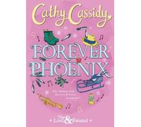 Cathy Cassidy Forever Phoenix (Copertina rigida) The Lost and Found