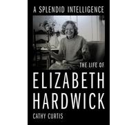 Cathy Curtis A Splendid Intelligence (Copertina rigida)