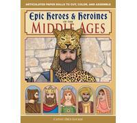 Cathy Diez-Luckie Epic Heroes & Heroines of the Middle Ages (Tascabile)