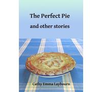Cathy Emma Laybourn The Perfect Pie and Other Stories (Tascabile)